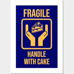 Fragile - Handle with Cake (Yellow) Posters and Art